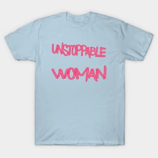 Unstoppable Woman T-Shirt